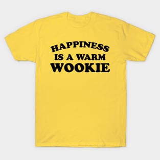 Happiness is a Warm Wookie T-Shirt